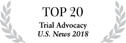 Top 20 in Trial Advocacy - U.S. News 2018
